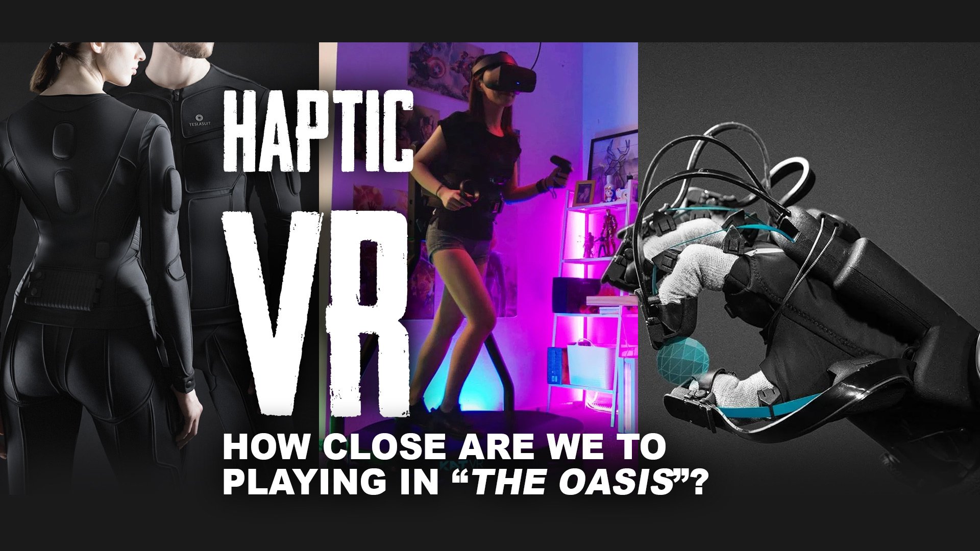 Haptic VR - How close are we to playing in 'The Oasis'?