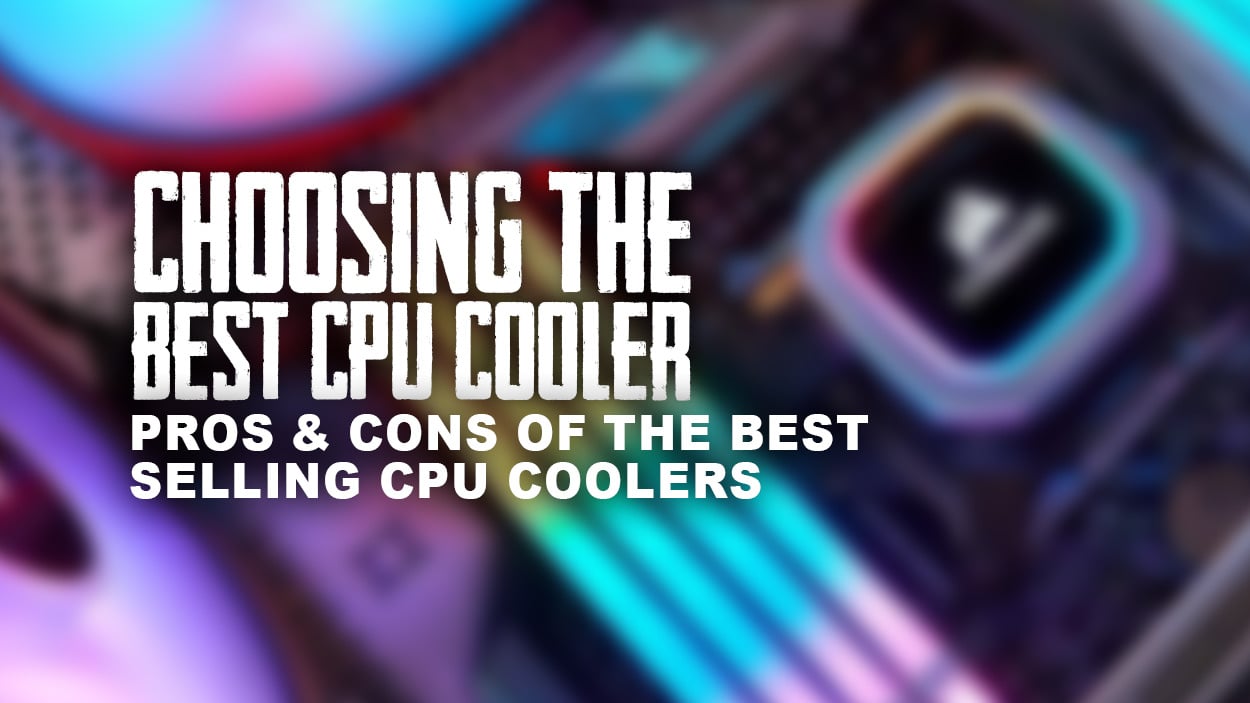 A buyers guide to choosing the best CPU cooler.